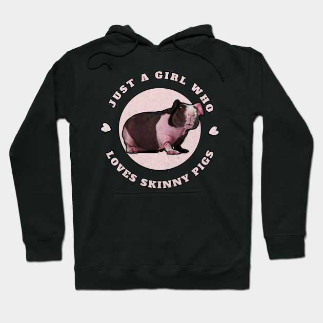 Just a girl who loves Skinny Pigs. Hairless Pig. Hoodie by W.Pyzel